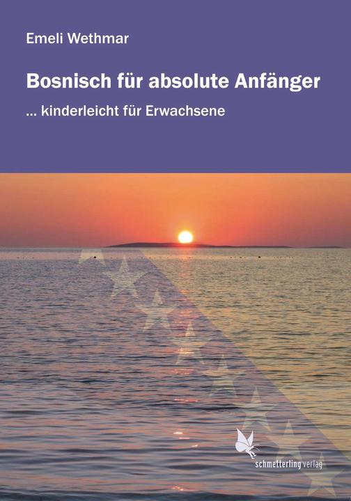 Produktbild Bosnisch für absolute Anfänger (Bosnisch, Emeli Wethmar, 2017)