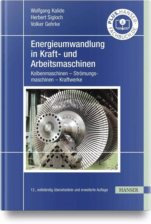 Actual product image Energieumwandlung in Kraft- und Arbeitsmaschinen (German, Wolfgang Kalide, Herbert Sigloch, Volker Gehrke, 2023)