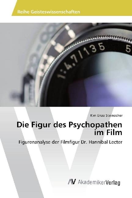 Produktbild Die Figur des Psychopathen im Film (Kim Enzo Steinocher, 2017)