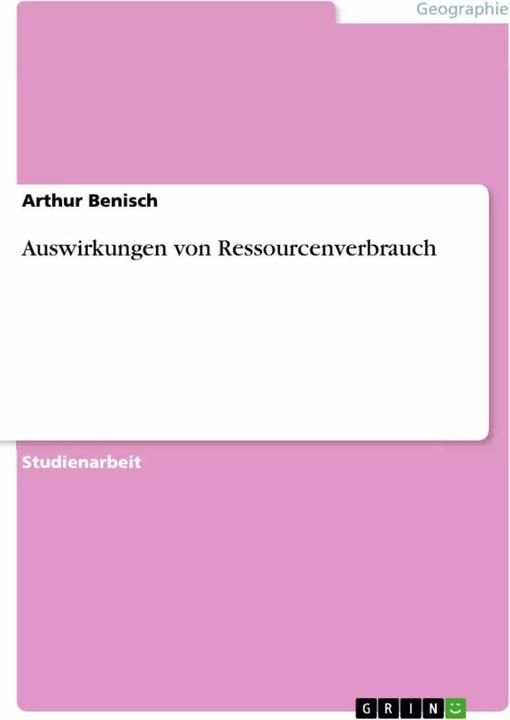 Actual product image Auswirkungen von Ressourcenverbrauch (German, Arthur Benisch, 2007)