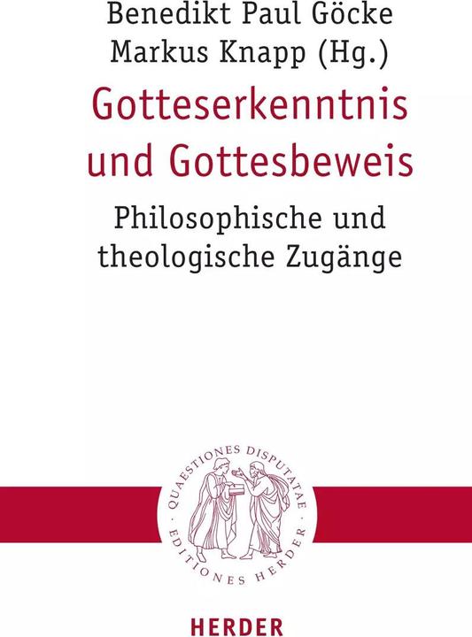 Produktbild Gotteserkenntnis und Gottesbeweis (Deutsch, Bernhard Nitsche, Benedikt Paul Göcke, Thomas Schärtl, Jürgen Werbick, Gregor Maria Hoff, 2022)