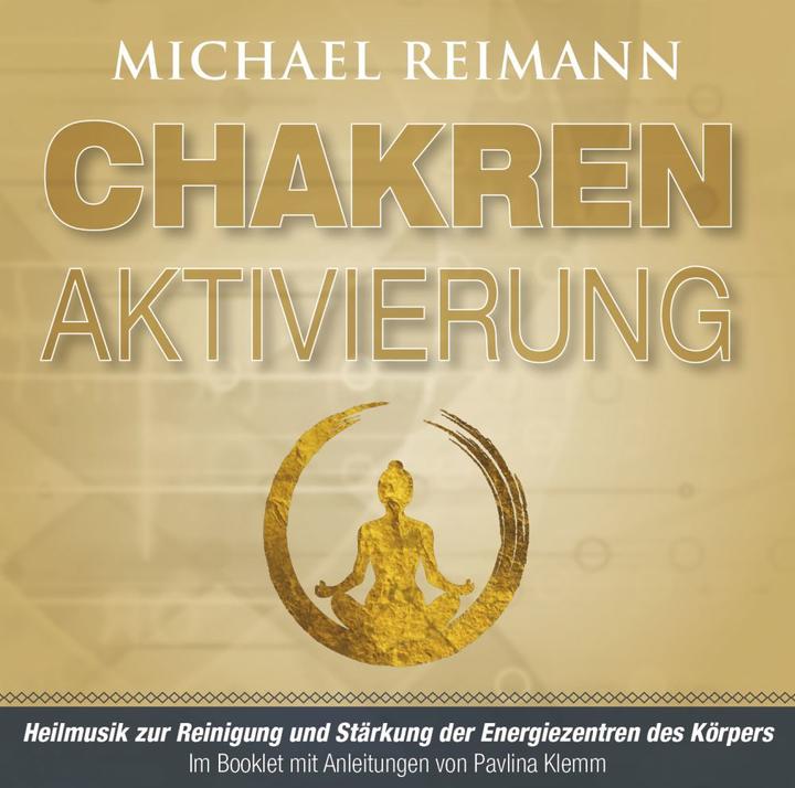 Produktbild CHAKREN AKTIVIERUNG (mit Solfeggio-Frequenzen) (Deutsch, Michael Reimann, Pavlina Klemm, 2020)