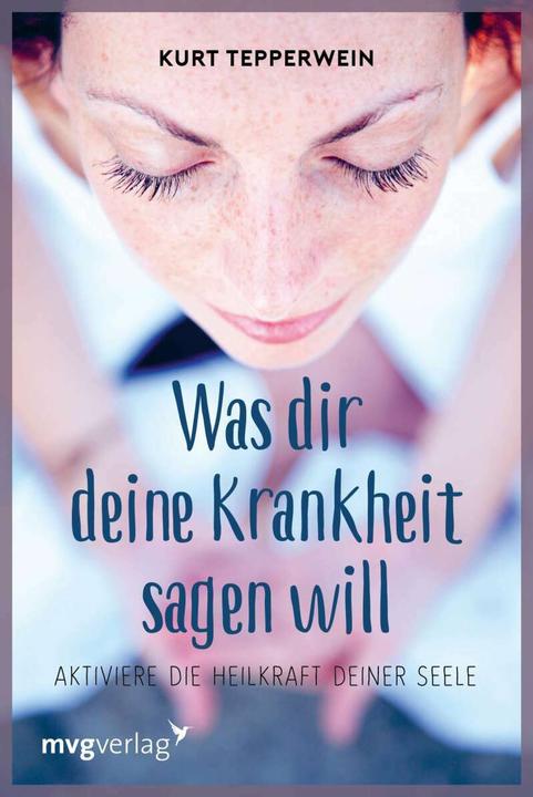 Produktbild Was Dir deine Krankheit sagen will (Deutsch, Kurt Tepperwein, 2005)