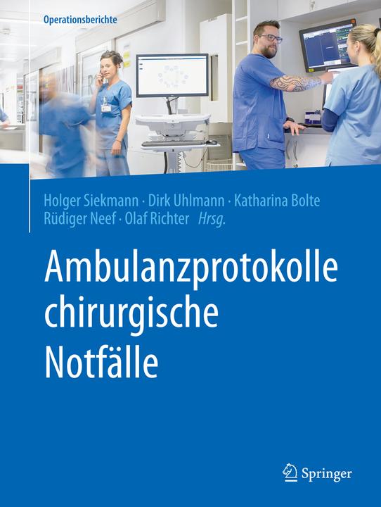 Actual product image Ambulanzprotokolle chirurgische Notfälle (German, Katharina Bolte, Rüdiger Neef, Olaf Richter, Dirk Uhlmann, Holger Siekmann, 2019)