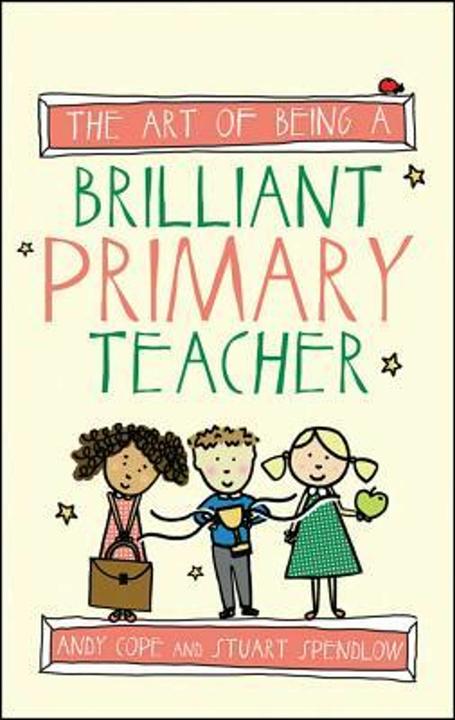Immagine prodotto The Art of Being a Brilliant Primary Teacher (Inglese, Andy Cope, 2015)