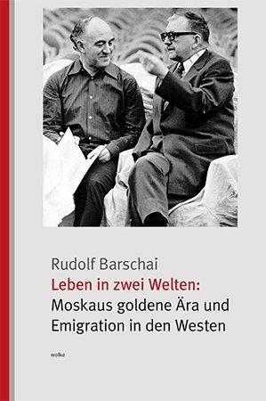 Produktbild Leben in zwei Welten (Deutsch, Rudolf Barschai, 2015)