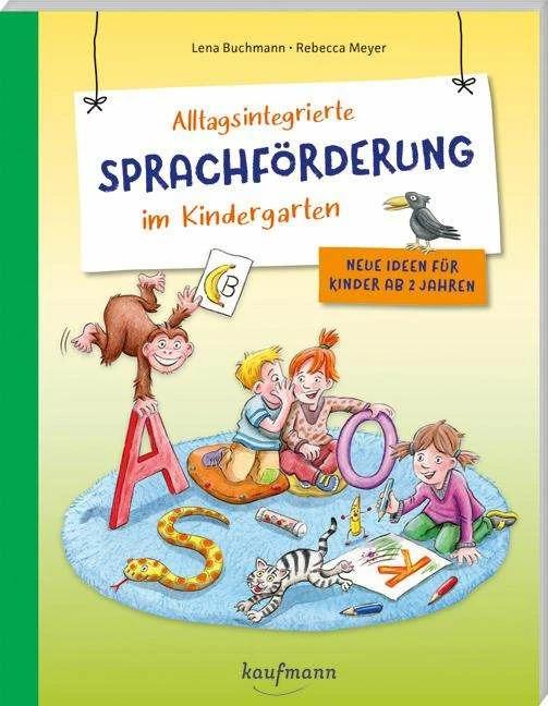 Alltagsintegrierte Sprachförderung im Kindergarten (Deutsch, Lena Buchmann, Rebecca Meyer, 2023)