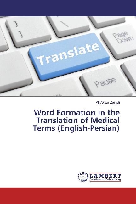 Produktbild Word Formation in the Translation of Medical Terms (English-Persian) (Deutsch, Ali Akbar Zeinali, 2017)