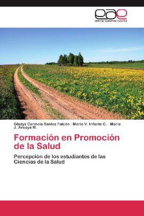 Actual product image Formación en Promoción de la Salud (María V. Infante C., María J. Arcaya M., Gladys Carmela Santos Falcón, 2012)