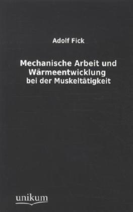 Immagine prodotto Mechanische Arbeit und Wärmeentwicklung bei der Muskeltätigkeit (Tedesco, Adolf Fick, 2012)