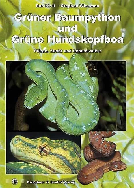 Grüner Baumpython und Grüne Hundskopfboa (Deutsch, Stephen Wiseman, Ron Kivit, Andreas Kirschner, 2005)