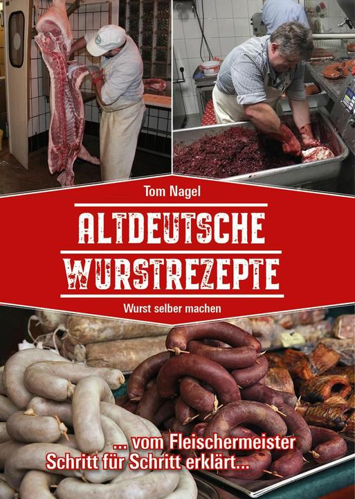 Image du produit Altdeutsche Wurstrezepte (Allemand, Tom Nagel, 2021)