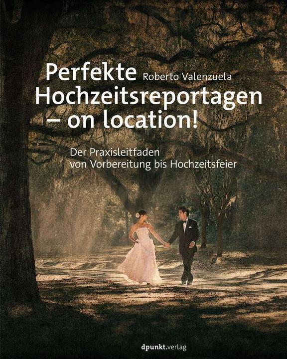 Immagine prodotto Perfekte Hochzeitsreportagen – on location! (Tedesco, Roberto Valenzuela, 2019)