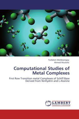 Produktbild Computational Studies of Metal Complexes (Deutsch, Ahmed Mustefa, Tesfalem Weldearegay, 2012)