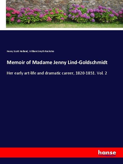 Produktbild Memoir of Madame Jenny Lind-Goldschmidt (Henry Scott Holland, William Smyth Rockstro, 2017)
