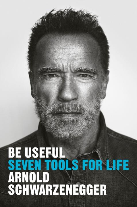 Produktbild Be Useful: Seven Tools for Life (Englisch, Arnold Schwarzenegger, 2023)