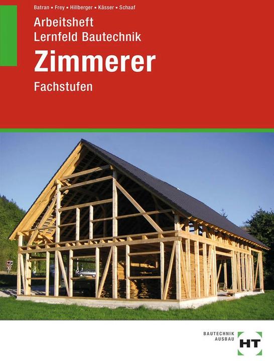 Immagine prodotto Arbeitsheft Lernfeld Bautechnik Zimmerer (Tedesco, Balder Batran, Volker Frey, Michael Kuesser, Gerd Hillberger, Bernd Schaaf, 2022)