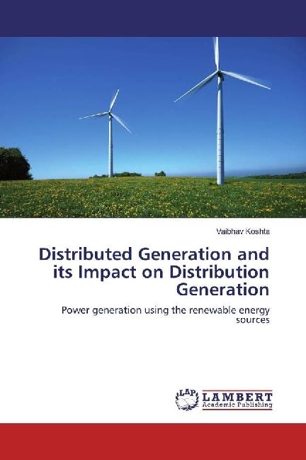 Produktbild Distributed Generation and its Impact on Distribution Generation (Vaibhav Koshta, 2016)