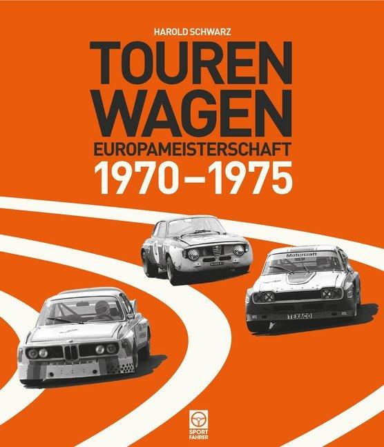 Actual product image Schwarz, H: TOURENWAGEN-EUROPAMEISTERSCHAFT 1970-1975 (German, Harold Black, 2021)
