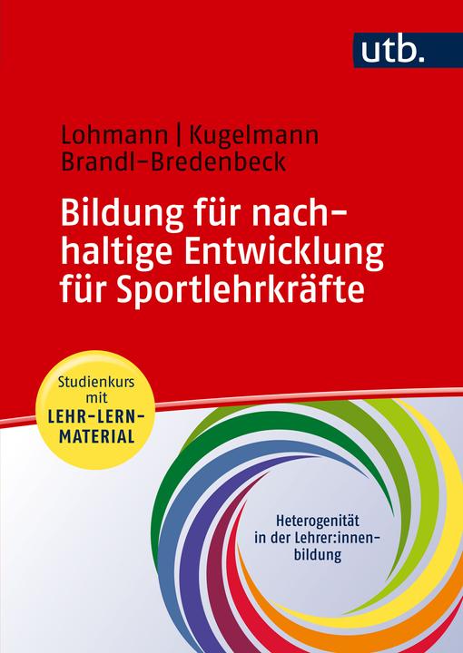 Produktbild Bildung für nachhaltige Entwicklung für Sportlehrkräfte (Deutsch, Christoph Kugelmann, Hans Peter Brandl-Bredenbeck, Julia Lohmann, 2024)