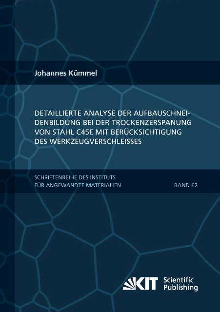 Actual product image Detaillierte Analyse der Aufbauschneidenbildung bei der Trockenzerspanung von Stahl C45E mit Berücks (German, Johannes Kümmel, 2016)