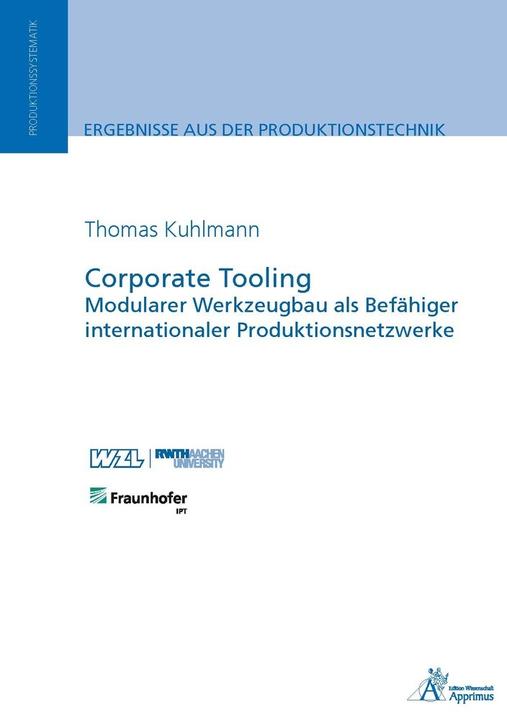 Immagine prodotto Corporate Tooling Modularer Werkzeugbau als Befähiger internationaler Produktionsnetzwerke (Tedesco, Thomas Benedikt Kuhlmann, 2017)