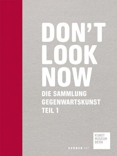 Produktbild Don´t Look Now (Kunstmuseum Bern, 2010)