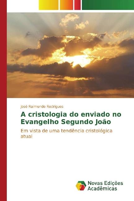 Actual product image A cristologia do enviado no Evangelho Segundo João (José Raimundo Rodrigues, 2017)