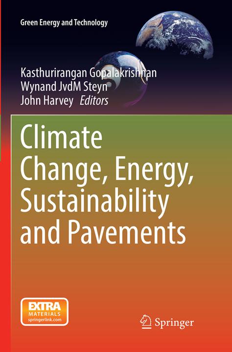 Image du produit Climate Change, Energy, Sustainability and Pavements (John Harvey, Kasthurirangan Gopalakrishnan, Wynand JvdM Steyn, 2017)