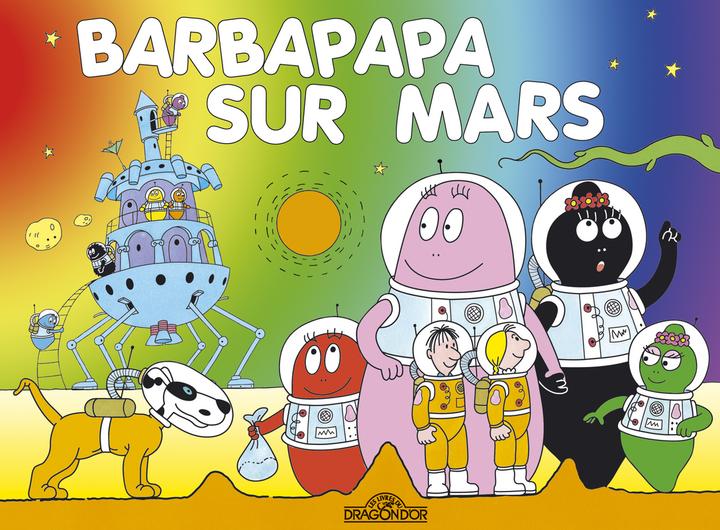 Image du produit Les Livres du Dragon d'Or Barbapapa sur Mars (Français, Tison Annette, Taylor Talus, 2012)