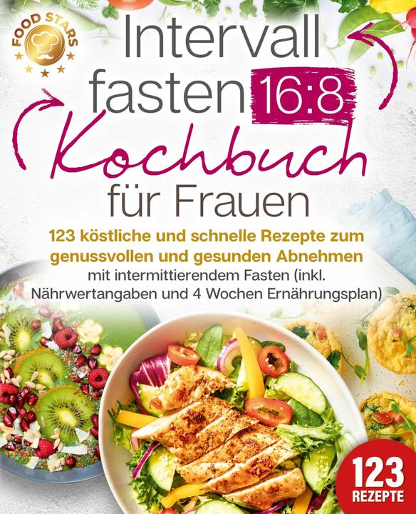 Actual product image Elektrobock Intervallfasten 16:8 Kochbuch für Frauen: 123 köstliche und schnelle Rezepte zum genussvollen und ge (German, Food Stars, 2024)