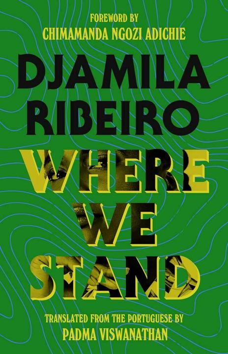 Image du produit Where We Stand (Anglais, Djamila Ribeiro, Padma Viswanathan, Chimamanda Ngozi Adichie Adichie, 2024)