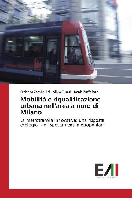 Actual product image Mobilità e riqualificazione urbana nell'area a nord di Milano (Federica Zambellini, Denis Zuffellato, Silvia Turati, 2016)