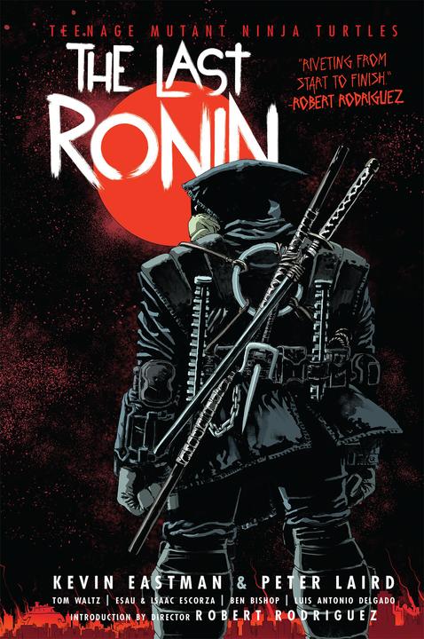 The Last Ronin (Englisch, Tom Waltz, Kevin Eastman, Robert Rodriguez, Peter Laird, 2022)