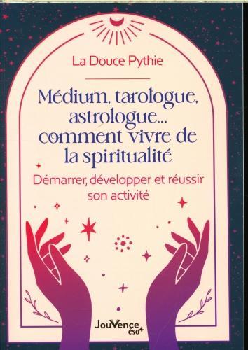 Produktbild Médium, tarologue, astrologue... comment vivre de la spiritualité (Französisch, La Douce Pythie, 2024)