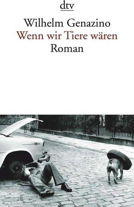 Actual product image Wenn wir Tiere wären (German, William Genazino, 2013)