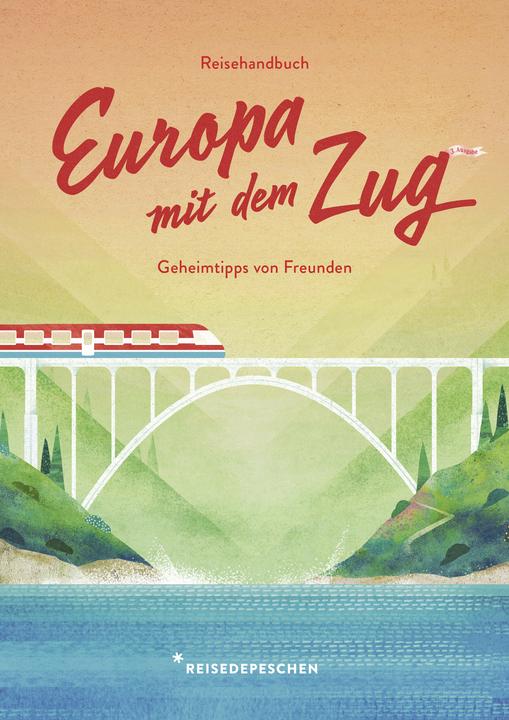 Produktbild Ruch:Reisehandbuch Europa mit dem Zug (Deutsch, Reisedepeschen, Marianna Hillmer, Johannes Klaus, Cindy Ruch, 2025)