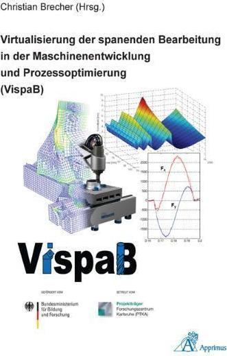 Produktbild Virtualisierung der spanenden Bearbeitung in der Maschinenentwicklung und Prozessoptimierung (VispaB (Christian Brecher, 2011)