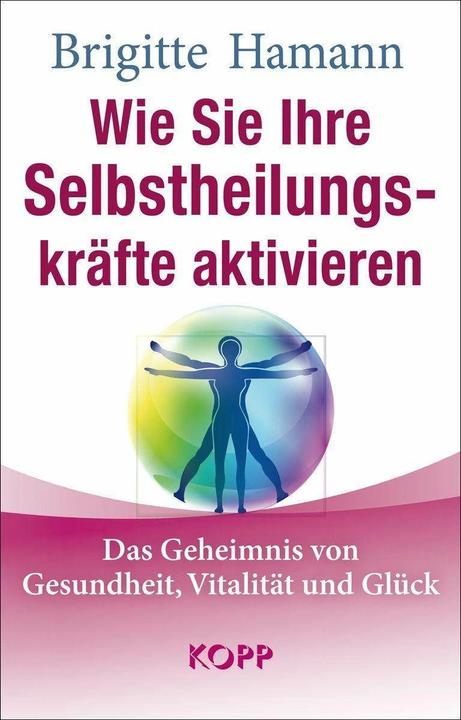 Produktbild Wie Sie Ihre Selbstheilungskräfte aktivieren (Deutsch, Brigitte Hamann, 2012)
