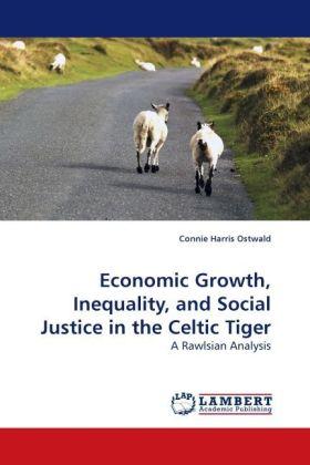 Produktbild Economic Growth, Inequality, and Social Justice in the Celtic Tiger (Connie Harris Ostwald, 2009)