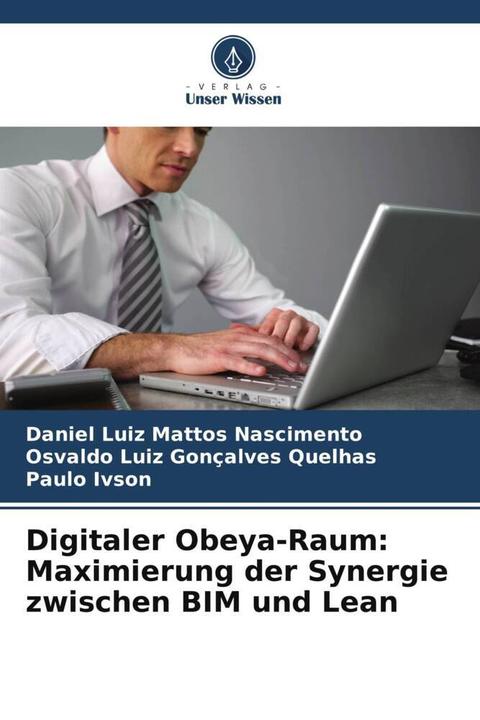 Immagine prodotto Digitaler Obeya-Raum: Maximierung der Synergie zwischen BIM und Lean (Tedesco, Daniel Luiz Mattos Nascimento, Osvaldo Luiz Gonçalves Quelhas, Paulo Ivson, 2022)