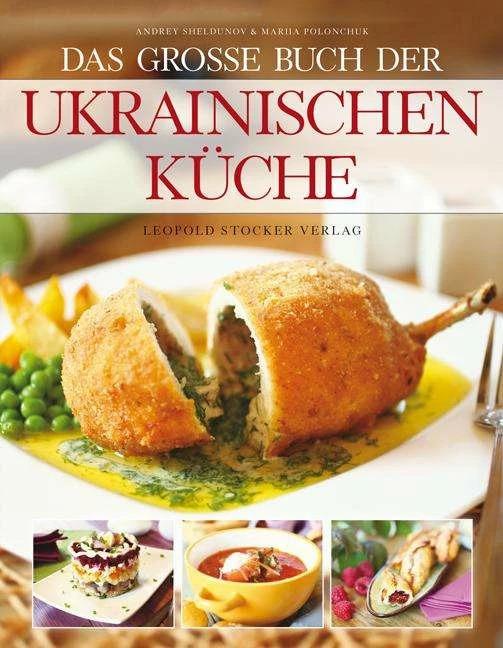 Image du produit Das grosse Buch der ukrainischen Küche (Allemand, Mariia Polonchuk, Andrey Sheldunov, 2015)