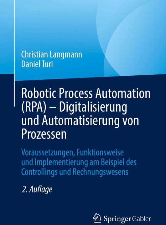 Produktbild Robotic Process Automation (RPA) - Digitalisierung und Automatisierung von Prozessen (Deutsch, Daniel Turi, Christian Langmann, 2021)
