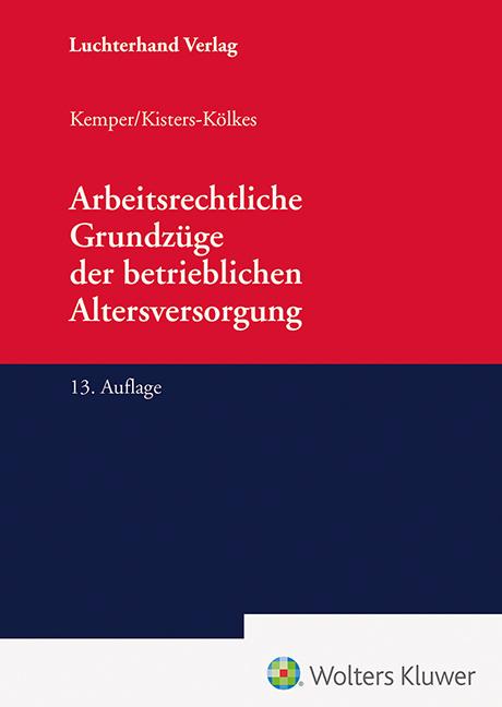 Produktbild Arbeitsrechtliche Grundzüge der betrieblichen Altersversorgung (Deutsch, Kurt Kemper, Margret Kisters-Kölkes, 2025)