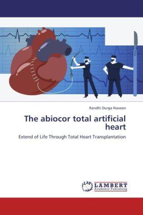 Produktbild The abiocor total artificial heart (Randhi Durga Naveen, 2012)
