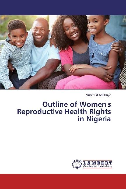 Actual product image Outline of Women's Reproductive Health Rights in Nigeria (Mahmud Adebayo, 2016)