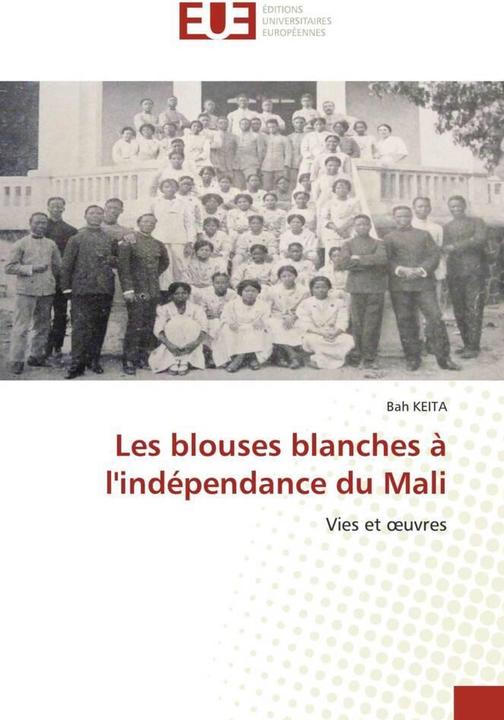 Actual product image Les blouses blanches à l'indépendance du Mali (Bah KEITA, 2021)