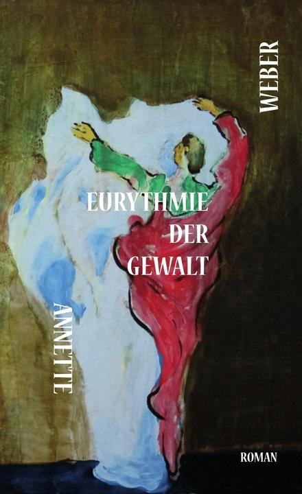 Actual product image Eurythmy of violence (German, Annette weber, 2018)