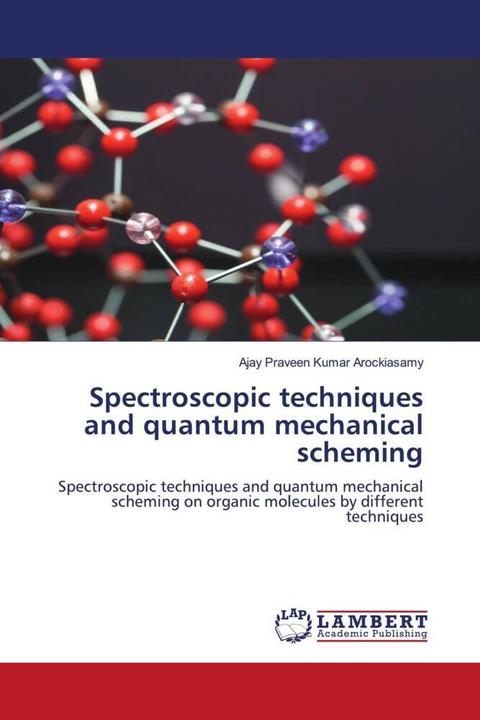 Immagine prodotto Spectroscopic techniques and quantum mechanical scheming (Tedesco, Ajay Praveen Kumar Arockiasamy, 2021)