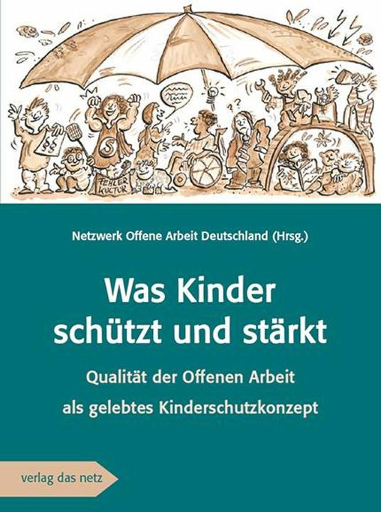 Produktbild Was Kinder schtzt und strkt (Deutsch, Netzwerk Offene Arbeit Deutschland (Hrsg.), 2024)